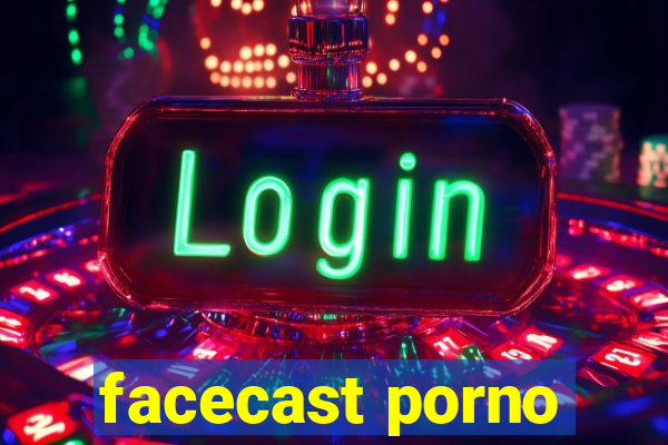 facecast porno